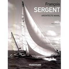 Fran�ois Sergent : Architecte naval
