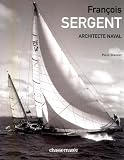 Fran�ois Sergent : Architecte naval