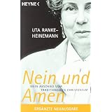 Nein und Amen: Mein Abschied vom traditionellen Christentumvon "Dr. Uta Ranke-Heinemann"