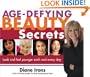 Age-Defying Beauty Secrets: Look and Feel Younger Each and Every Day