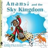 Anansi and the Sky Kingdom (Story Cove: a World of Stories) (Bobby Nor