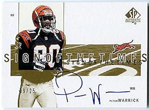 2001 SP Authentic PETER WARRICK Gold Sign of the Times On-Card Auto Rare #/25 - NFL Slabbed Autographed Rookie Cards