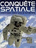 Conqu�te spatiale : Histoire des vols habit�s