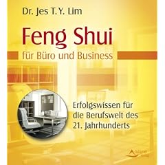 Feng Shui f�r B�ro und Business - Uraltes Erfolgswissen f�r die Berufswelt des 21. Jahrhunderts