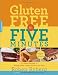 Books : Gluten-Free in Five Minutes: 123 Rapid Recipes for Breads, Rolls, Cakes, Muffins, and More