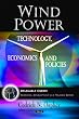 Wind Power: Technology, Economics and Policies (Renewable Energy : Research, Development and Policies Series)