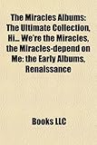 The Miracles Albums: The Ultimate Collection, Hi... We're the Miracles, the Miracles-Depend on Me: The Early Albums, Renaissance-