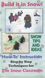 Build It In Snow: Snow Tips and Ideas (Step by Step Techniques for the Snow Classroom)