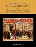 Extraordinary Popular Delusions & the Madness of Crowds