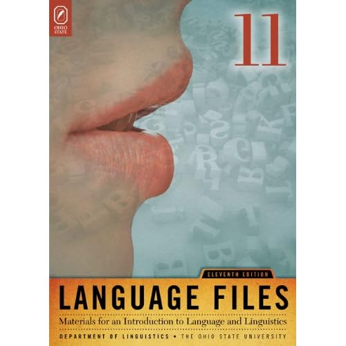 Language Files: Materials for an Introduction to Language and Linguistics, 11th Edition