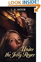 UNDER THE JOLLY ROGER: Being an Account of the Further Nautical Adventures of Jacky Faber (A Bloody Jack Adventure)