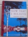Now That I Believe