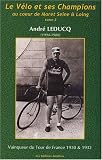 "le vélo et ses champions au coeur de Moret Seinet & Loing t.2 ; André Leducq (1904-1980)"