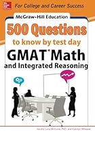 McGraw-Hill Education 500 GMAT Math and Integrated Reasoning Questions to Know by Test Day (McGraw-Hill's 500 Questions)