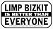 Search : Limp Bizkit - Better Than Everyone - Sticker / Decal