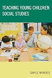 Teaching Young Children Social Studies