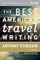 The Best American Travel Writing 2008 (The Best American Series)