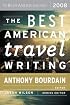 The Best American Travel Writing 2008 (The Best American Series)