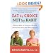 Eat by Choice, Not by Habit: Practical Skills for Creating a Healthy Relationship With Your Body and Food