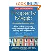 Property Magic: How to Buy Property Using Other People's Time, Money and Experience