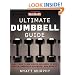 Men's Health Ultimate Dumbbell Guide: More Than 21,000 Moves Designed to Build Muscle, Increase Strength, and Burn Fat