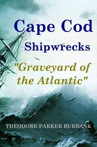 Cape Cod Shipwrecks: More than 3,500 ships were lost off Cape Cod the 