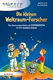 Die kleinen Weltraum-Forscher: Eine Abenteuergeschichte mit Experimenten aus dem Science House - Joachim Lerch