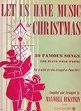 Let Us Have Music For Christmas 39 Famous Songs For Piano With Words