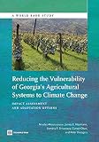 Reducing the vulnerability of Georgia's agricultural systems to climate change : impact assessment and adaptation options