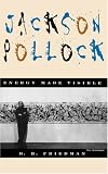 Jackson Pollock: Energy Made Visible