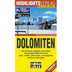 Dolomiten: Die Dolomiten entdecken und erleben. 10 traumhafte Motorrad-Touren. Essen, Trinken, �bernachten, Insidertipps. S�dtiroler Weinstra�e