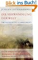 Die Verwandlung der Welt: Eine Geschichte des 19. Jahrhunderts