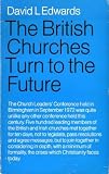 The British churches turn to the future : one man's view of the Church Leaders' Conference, Birmingham, 1972