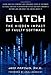 Glitch: The Hidden Impact of Faulty Software