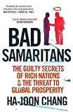 Bad Samaritans: The Guilty Secrets of Rich Nations and the Threat to Global Prosperity