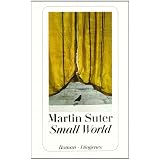 Small World. Romanvon "Martin Suter"