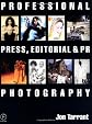 Professional Press, Editorial and PR Photography (Professional Photography Series)