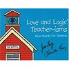 Love and Logic Teacher-isms: Wise Words For Teachers