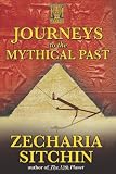 Journeys to the Mythical Past (Earth Chronicles Expeditions)