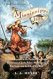 Mississippi Jack: Being an Account of the Further Waterborne Adventures of Jacky Faber, Midshipman, Fine Lady, and Lily of the West (Bloody Jack Adventures)
