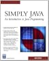 Simply Java: An Introduction to Java Programming (Programming Series)