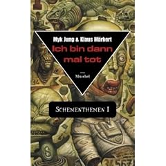 Ich bin dann mal tot: Schementhemen 1