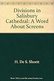 Divisions in Salisbury Cathedral : a word about screens