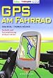 GPS am Fahrrad: Technik und Tourenplanung einfach erkl�rt