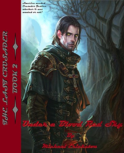 Under a Blood Red Sky: The Last Crusader Book 2