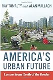 America's urban future : lessons from north of the border