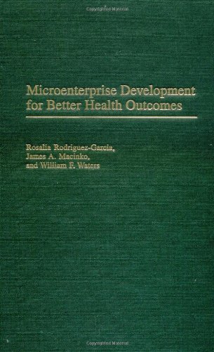 Microenterprise Development for Better Health Outcomes (Contributions in Economics & Economic History)
