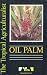 Oil
Palm
(The
Tropical
Agriculturalist)
(The
tropical
agriculturalist
/
CTA)