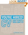 You're Hired! CV: How to write a brilliant CV