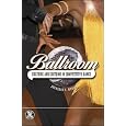 Ballroom: Culture and Costumes in Competitive Dance (Dress, Body, Culture)